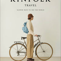 Kinfolk Travel: Slower Ways to See the World
