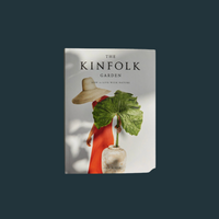 Kinfolk Garden: How To Live With Nature