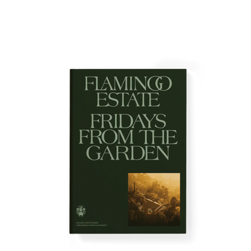 Flamingo Estate: Fridays From the Garden Cookbook