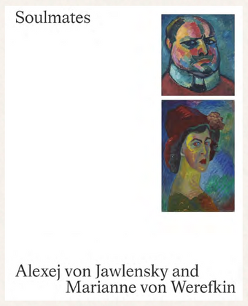 Soulmates: Alexej Von Jawlensky and Marianne Von Werefkin