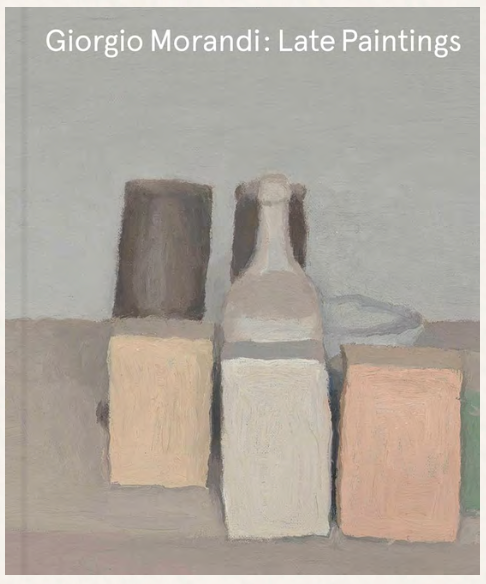 Giorgio Morandi: Late Paintings