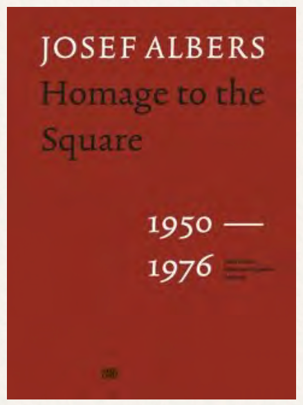 Josef Albers: Homage To The Square, 1950-1976