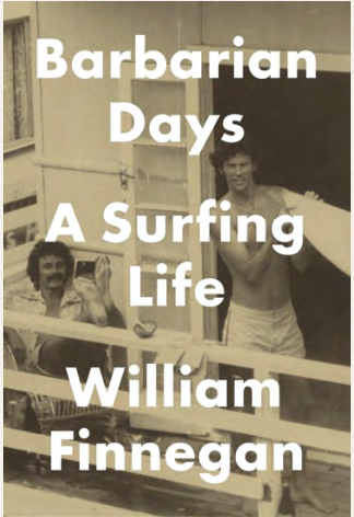 Barbarian Days: A Surfing Life